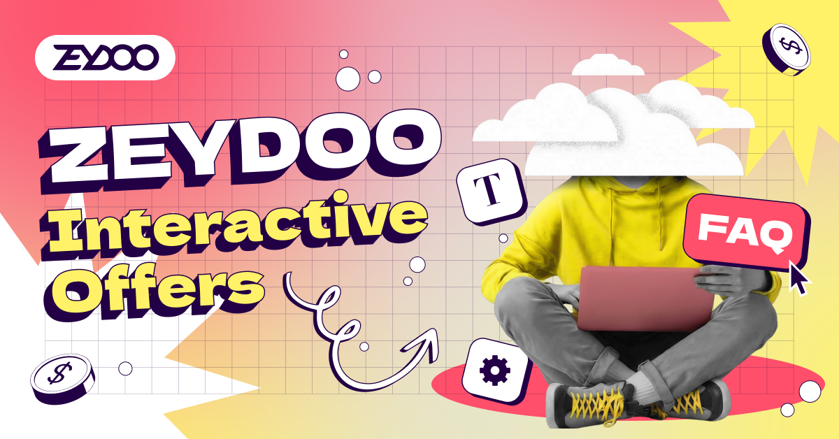 All the most important and common questions on Zeydoo Interactive offers.