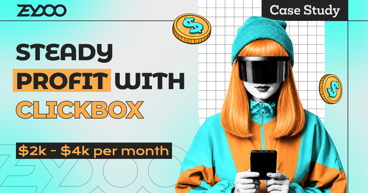 Zeydoo Clickbox offer allows you to reach steady profit of $2-$4k per month - with the right settings.