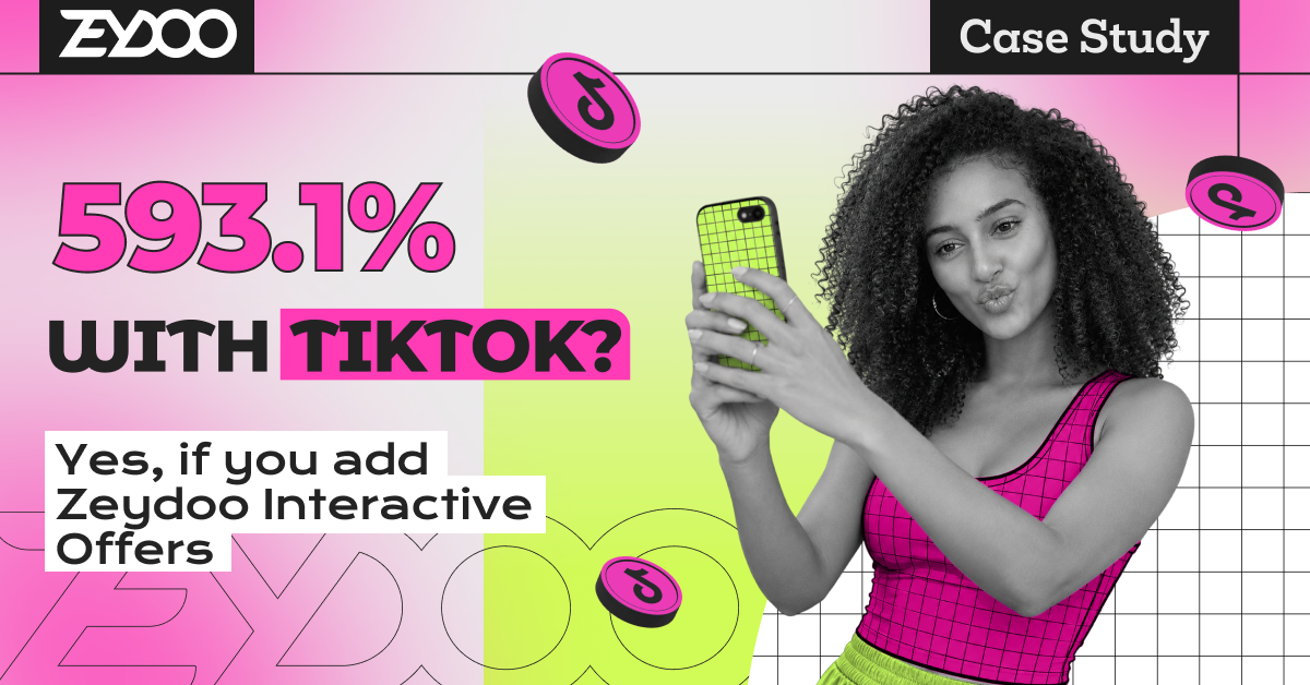 Zeydoo Interactive Offers and TikTok: how it brough 593.1% ROI